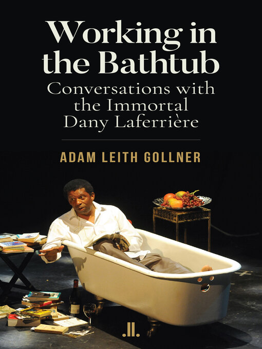 Title details for Working in the Bathtub by Adam Leith Gollner - Available